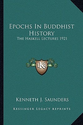 Epochs In Buddhist History: The Haskell Lectures 1921