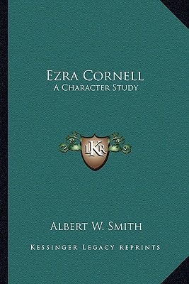 Ezra Cornell: A Character Study