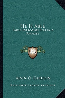 He Is Able: Faith Overcomes Fear In A Foxhole