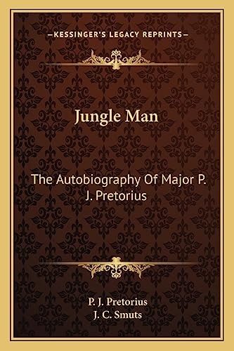 Jungle Man: The Autobiography Of Major P. J. Pretorius