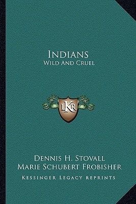 Indians: Wild And Cruel