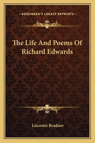 The Life And Poems Of Richard Edwards