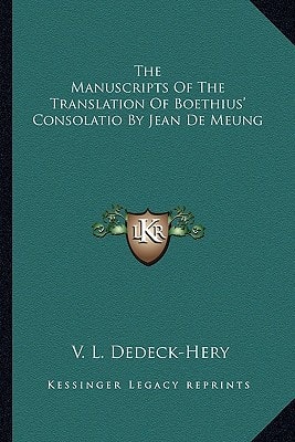 The Manuscripts Of The Translation Of Boethius' Consolatio By Jean De Meung