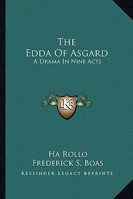 The Edda Of Asgard: A Drama In Nine Acts
