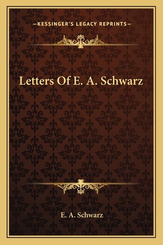 Letters Of E. A. Schwarz