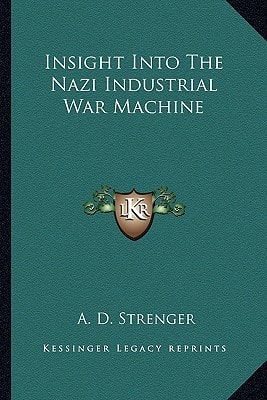 Insight Into The Nazi Industrial War Machine