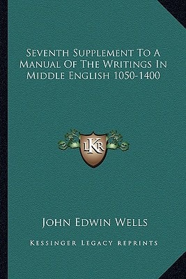 Seventh Supplement To A Manual Of The Writings In Middle English 1050-1400
