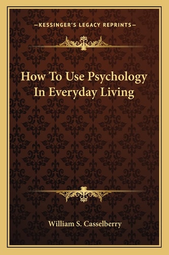 How To Use Psychology In Everyday Living
