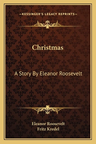 Christmas: A Story By Eleanor Roosevelt