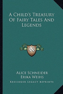 A Child's Treasury Of Fairy Tales And Legends