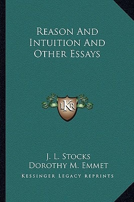 Reason And Intuition And Other Essays