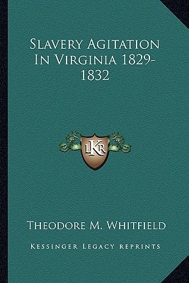 Slavery Agitation In Virginia 1829-1832