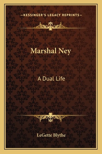 Marshal Ney: A Dual Life