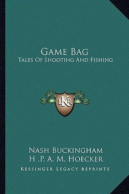 Game Bag: Tales Of Shooting And Fishing