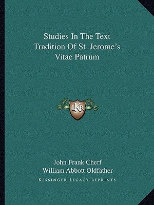 Studies In The Text Tradition Of St. Jerome's Vitae Patrum