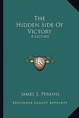The Hidden Side Of Victory: A Lecture