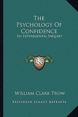 The Psychology Of Confidence: An Experimental Inquiry