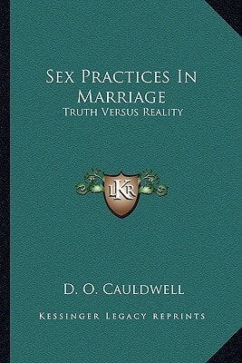 Sex Practices In Marriage: Truth Versus Reality