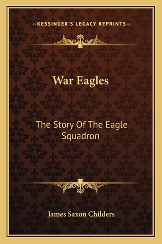 War Eagles: The Story Of The Eagle Squadron
