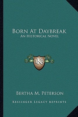 Born At Daybreak: An Historical Novel