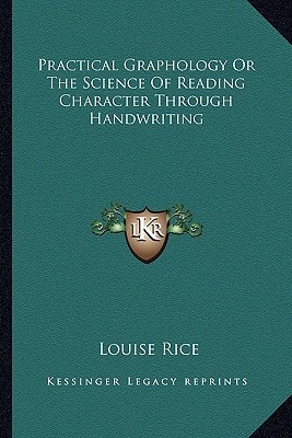 Practical Graphology Or The Science Of Reading Character Through Handwriting