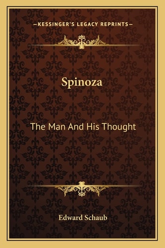 Spinoza: The Man And His Thought