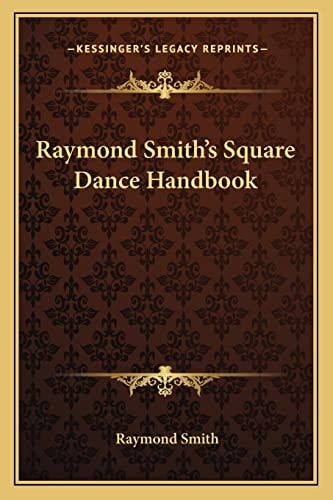 Raymond Smith's Square Dance Handbook