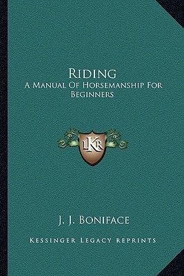 Riding: A Manual Of Horsemanship For Beginners