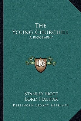 The Young Churchill: A Biography