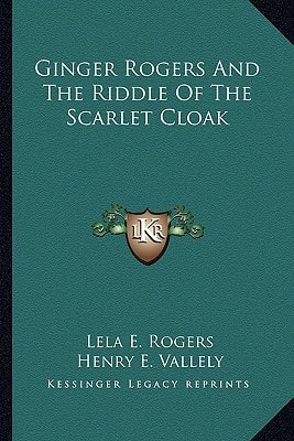 Ginger Rogers And The Riddle Of The Scarlet Cloak
