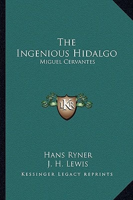 The Ingenious Hidalgo: Miguel Cervantes