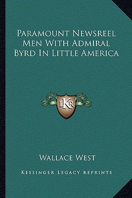 Paramount Newsreel Men With Admiral Byrd In Little America