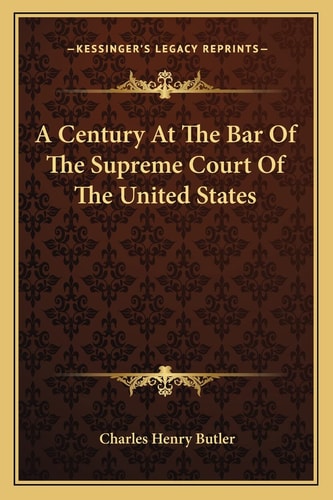 A Century At The Bar Of The Supreme Court Of The United States