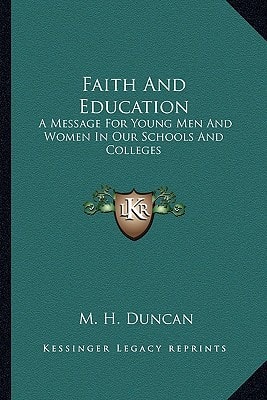 Faith And Education: A Message For Young Men And Women In Our Schools And Colleges