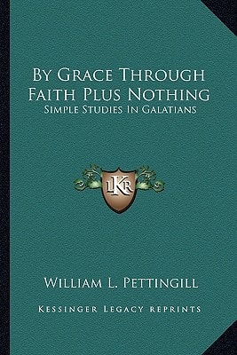 By Grace Through Faith Plus Nothing: Simple Studies In Galatians