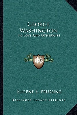 George Washington: In Love And Otherwise