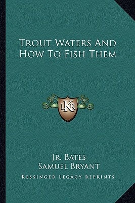 Trout Waters And How To Fish Them