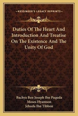 Duties of the Heart and Introduction and Treatise on the Existence and the Unity of God