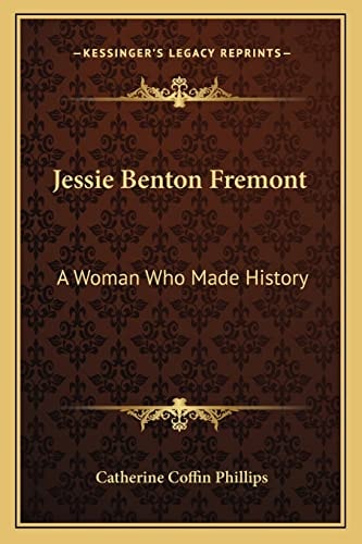 Jessie Benton Fremont: A Woman Who Made History