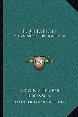 Equitation: A Handbook For Horsemen