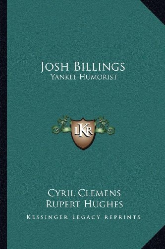 Josh Billings: Yankee Humorist