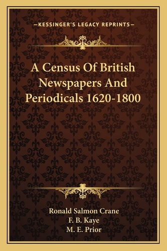 A Census Of British Newspapers And Periodicals 1620-1800
