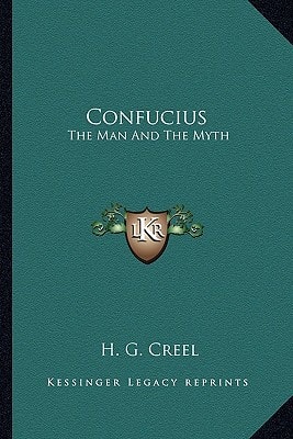 Confucius: The Man And The Myth
