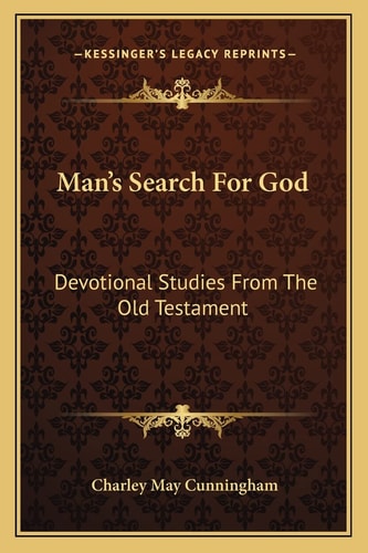Man's Search For God: Devotional Studies From The Old Testament
