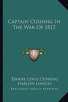 Captain Cushing In The War Of 1812