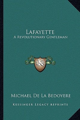Lafayette: A Revolutionary Gentleman