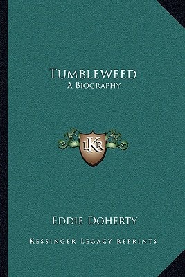 Tumbleweed: A Biography