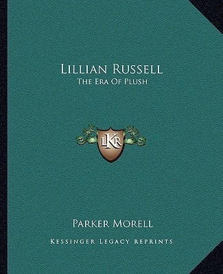 Lillian Russell: The Era Of Plush