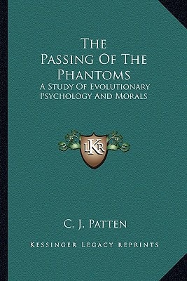 The Passing Of The Phantoms: A Study Of Evolutionary Psychology And Morals
