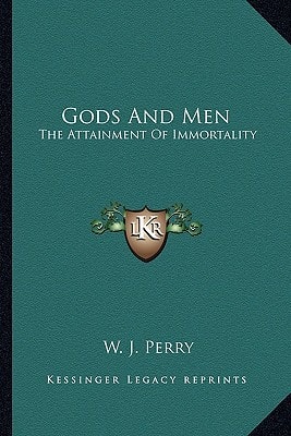 Gods And Men: The Attainment Of Immortality